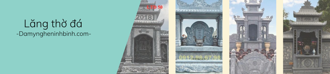 50 mẫu lăng thờ đá đẹp, chuẩn phong thủy âm trạch Banner